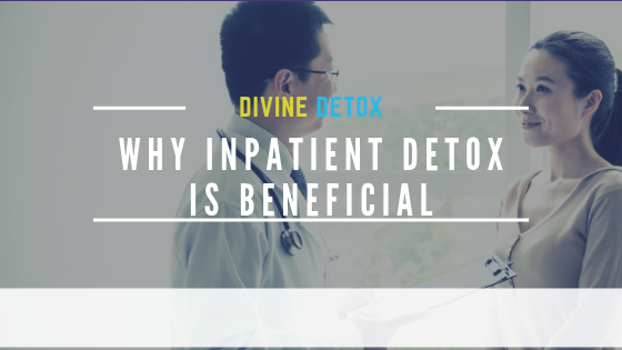 Why Inpatient Detox is Beneficial